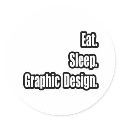 Eat. Sleep. Graphic Design. by Graphic_Designer