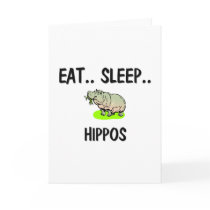 Eat Sleep HIPPOS Greeting Card