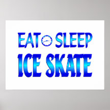 Eat Sleep Ice Skate Posters