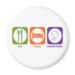 Eat Sleep Install Cable Fridge Magnet