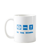 Eat. Sleep. Kill zombies. Mug