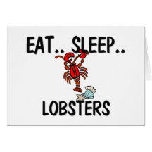 Eat Sleep LOBSTERS Greeting Cards