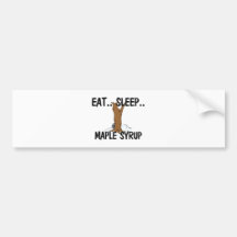 Eat Sleep MAPLE SYRUP Bumper Sticker