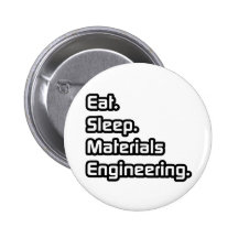 Eat. Sleep. Materials Engineering. Pin