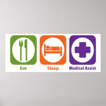 Eat Sleep Medical Assist Posters