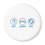 Eat, Sleep, Mix Again - DJ Disc Jockey Music Deck Refrigerator Magnets