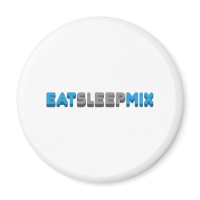 Eat Sleep Mix Fridge Magnets by HOTDJGEAR