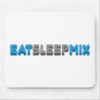 Eat Sleep Mix Mouse Mats