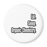 Eat. Sleep. Organic Chemistry.