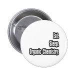 Eat. Sleep. Organic Chemistry. Pins