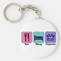 Eat Sleep Pageant Keychain