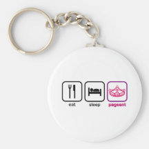 Eat Sleep Pageant Keychains