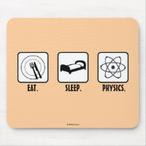 Eat. Sleep. Physics. Mousemat