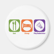 Eat Sleep Play Badminton Refrigerator Magnet
