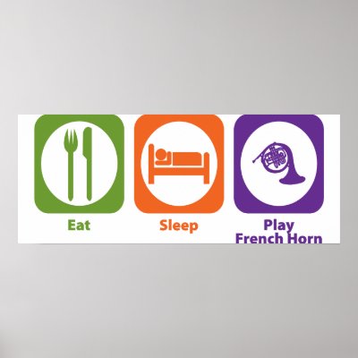 Eat Sleep Play French Horn Poster by 1000suns
