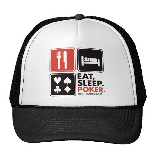 Eat sleep poker