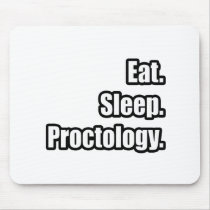 Eat. Sleep. Proctology.