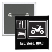 Eat Sleep QUAD! Button