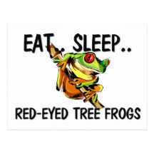 Eat Sleep RED-EYED TREE FROGS Post Card
