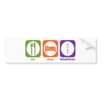 Eat Sleep Rehabilitate Bumper Sticker