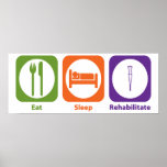 Eat Sleep Rehabilitate posters