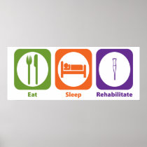 Eat Sleep Rehabilitate Print