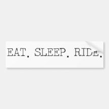 Eat Sleep Ride Bumper Sticker