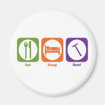 Eat Sleep Roof Magnets