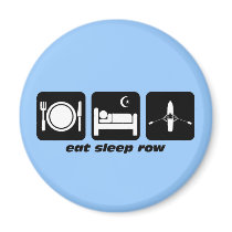 eat sleep row refrigerator magnets