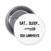Eat Sleep SEA LAMPREYS Pin