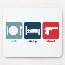Eat, Sleep, Shoot Mouse Pads