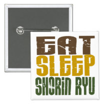Eat Sleep Shorin Ryu 1 buttons