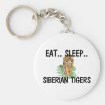 Eat Sleep SIBERIAN TIGERS Keychains