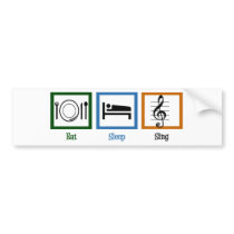Eat Sleep Sing Bumper Sticker