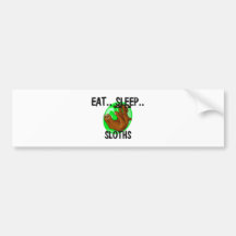 Eat Sleep SLOTHS Bumper Stickers