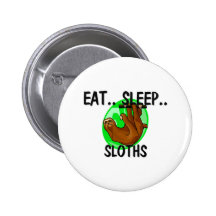 Eat Sleep SLOTHS Pin
