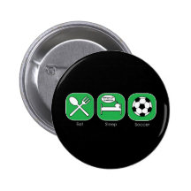 Eat Sleep Soccer Buttons