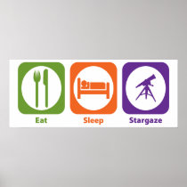 Eat Sleep Stargaze Posters
