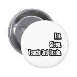 Eat. Sleep. Teach 3rd Grade. Buttons