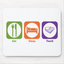 Eat Sleep Teach Mouse Pad