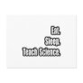Eat Sleep Teach Science
