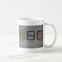 eat,sleep,texting coffee mug