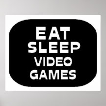 Eat Sleep Video Games Poster