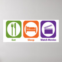 Eat Sleep Watch Movies Posters