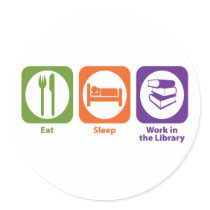Eat Sleep Work in the Library Stickers