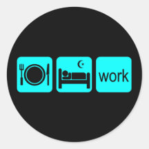 Eat sleep work sticker