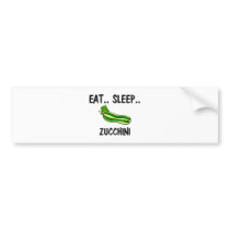Eat Sleep ZUCCHINI bumper stickers