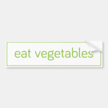 "eat vegetables" bumper sticker