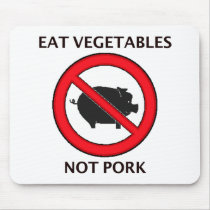 Eat Veggies Not Pork Use Pad