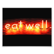 Eat Well, My Neon Sign Photographic Print